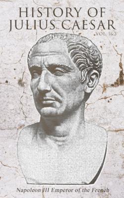 History of Julius Caesar (Vol. 1&2) - Napoleon III Emperor of the French 