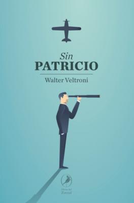Sin Patricio - Walter Veltroni 