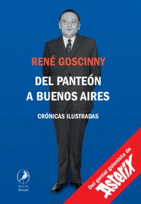 Del Panteón a Buenos Aires - René Goscinny 
