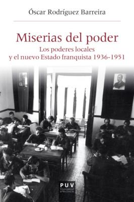 Miserias del poder - Óscar Rodríguez Barreira Història i Memòria del Franquisme