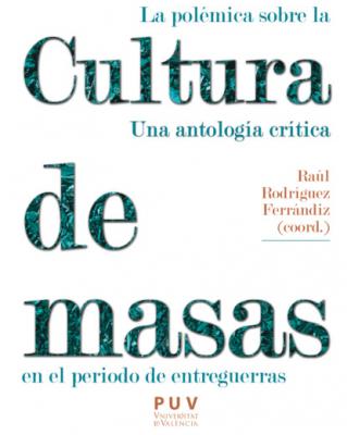 La polémica sobre la cultura de masas en el periodo de entreguerras - AAVV Estètica&Crítica