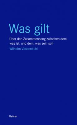 Was gilt - Wilhelm Vossenkuhl Blaue Reihe