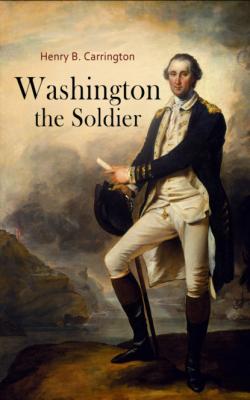 Washington the Soldier - Henry B. Carrington 