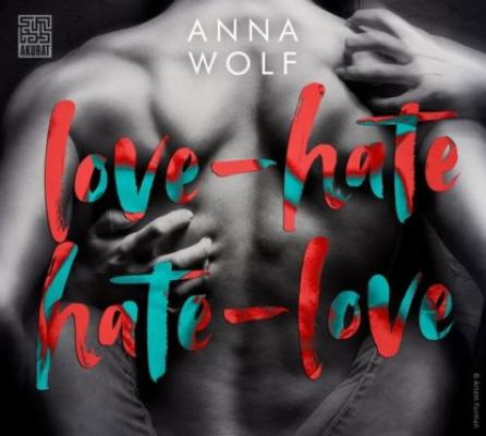 Love-Hate, Hate-Love - Anna Wolf 