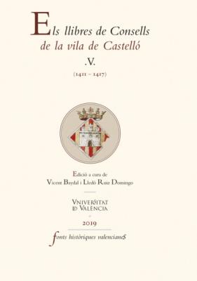 Els llibres de Consells de la vila de Castelló V - AAVV Fonts Històriques Valencianes