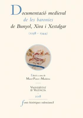 Documentació medieval de les baronies de Bunyol, Xiva i Xestalgar (1238-1344) - AAVV Fonts Històriques Valencianes