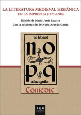 La literatura medieval hispánica en la imprenta (1475-1600) - AAVV Parnaseo