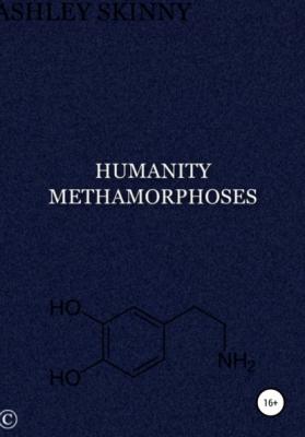 Humanity methamorphoses - Ashley Skinny 