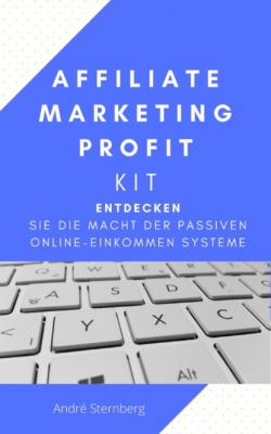 Affiliate Marketing Profit Kit - André Sternberg 