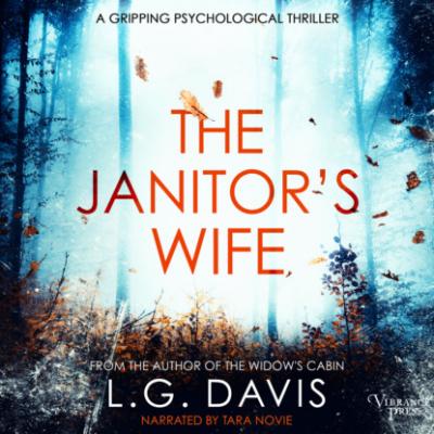 The Janitor's Wife - A psychological suspense thriller full of twists (Unabridged) - L.G. Davis 
