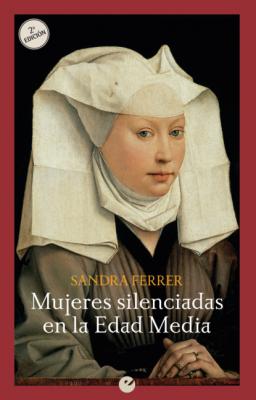 Mujeres silenciadas en la Edad Media - Sandra Ferrer 