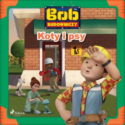 Bob Budowniczy - Koty i psy - Mattel Bob Budowniczy