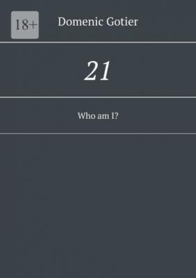 21. Who am I? - Domenic Gotier 