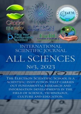 All sciences. №3, 2023. International Scientific Journal - Sultonali Mukaramovich Abduraxmonov 