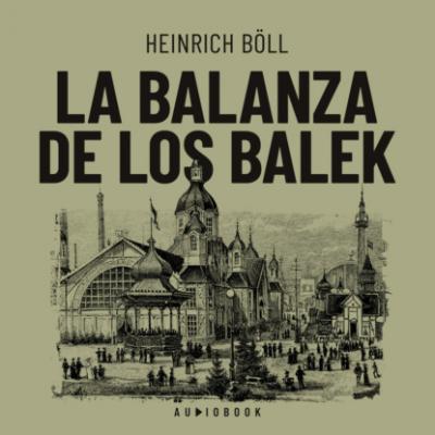 La balanza de los Balek - Генрих Бёлль 