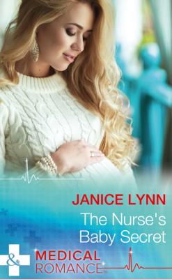 The Nurse's Baby Secret - Janice  Lynn 