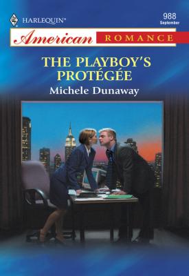 The Playboy's Protegee - Michele  Dunaway 