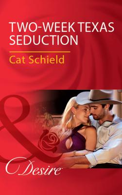 Two-Week Texas Seduction - Cat Schield 