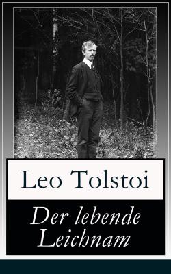 Der lebende Leichnam - Leo Tolstoi 