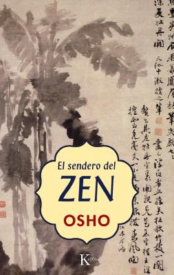 El sendero del Zen - Osho SabidurÃ­a Perenne
