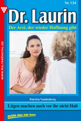 Dr. Laurin 124 – Arztroman - Patricia  Vandenberg Dr. Laurin