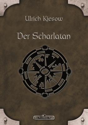 DSA 1: Der Scharlatan - Ulrich  Kiesow Das Schwarze Auge
