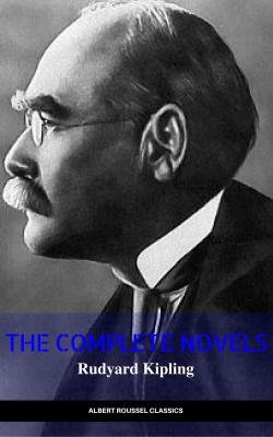 Rudyard Kipling: The Complete Novels and Stories (Manor Books) (The Greatest Writers of All Time) - Rudyard 1865-1936 Kipling 