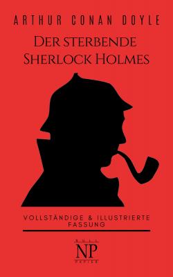 Der sterbende Sherlock Holmes und andere Detektivgeschichten - Arthur Conan Doyle Sherlock Holmes bei Null Papier
