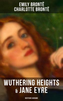 Wuthering Heights & Jane Eyre (Deutsche Ausgabe) - Эмили Бронте 