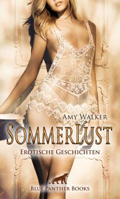 SommerLust | Erotische Geschichten - Amy Walker Erotik Geschichten