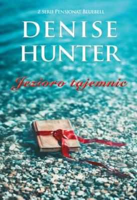Jezioro tajemnic - Denise Hunter 