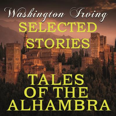 Tales of the Alhambra (Selected stories) - Вашингтон Ирвинг 