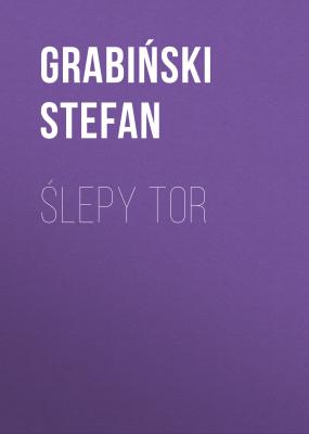 Ślepy tor - Grabiński Stefan 