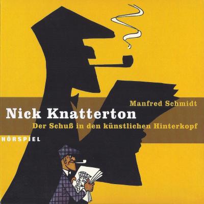 Nick Knatterton, Folge 1: Der Schuss in den künstlichen Hinterkopf - Manfred Schmidt 