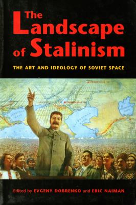 The Landscape of Stalinism - Отсутствует Studies in Modernity and National Identity