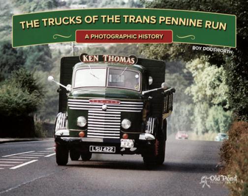 Trucks of the Trans Pennine Run, The: A Photographic History - Roy Dodsworth 