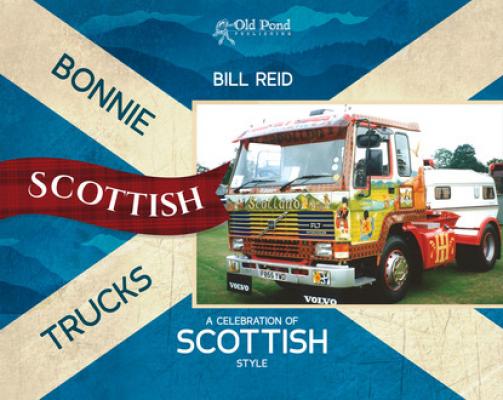 Bonnie Scottish Trucks: A Celebration of Scottish Style - Bill Reid 