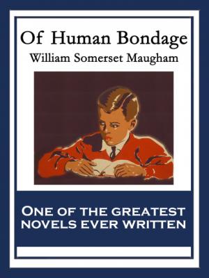 Of Human Bondage - Уильям Сомерсет Моэм 