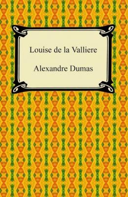 Louise de la Valliere - Александр Дюма 