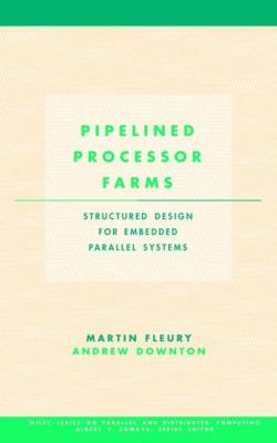 Pipelined Processor Farms - Martin  Fleury 