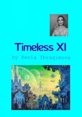 Timeless XI - Xenia Ibragimova 