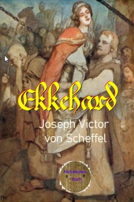 Ekkehard - Joseph Victor von Scheffel 