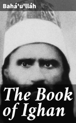 The Book of Ighan - Baha'u'llah 