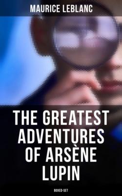 The Greatest Adventures of Arsène Lupin (Boxed-Set) - Морис Леблан 