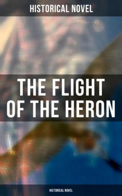 The Flight of the Heron (Historical Novel) - Historical Novel 