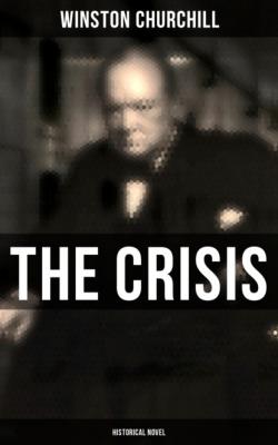 The Crisis (Historical Novel) - Winston Churchill 