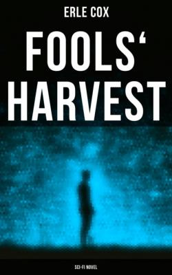 Fools' Harvest (Sci-Fi Novel) - Erle Cox  