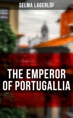 The Emperor of Portugallia - Selma Lagerlöf 