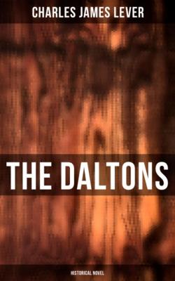 The Daltons (Historical Novel) - Charles James Lever 