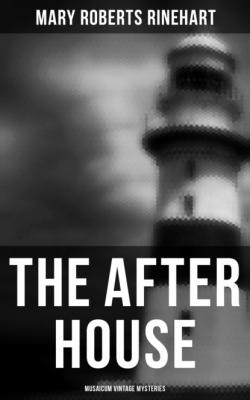 The After House (Musaicum Vintage Mysteries) - Mary Roberts Rinehart 